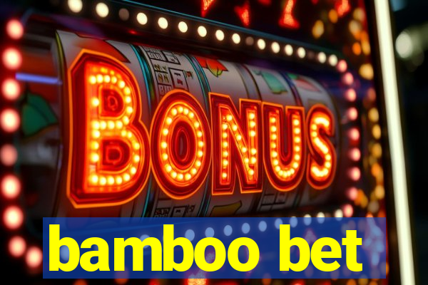 bamboo bet